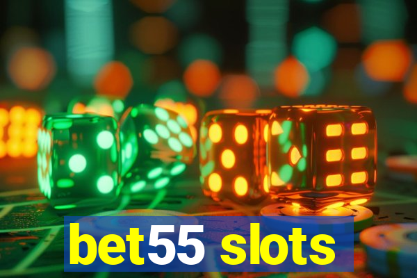 bet55 slots