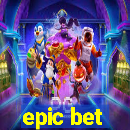 epic bet