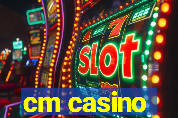 cm casino