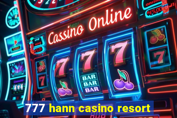 777 hann casino resort