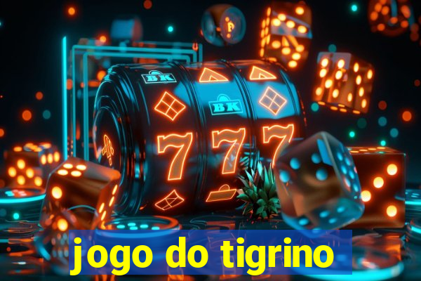 jogo do tigrino