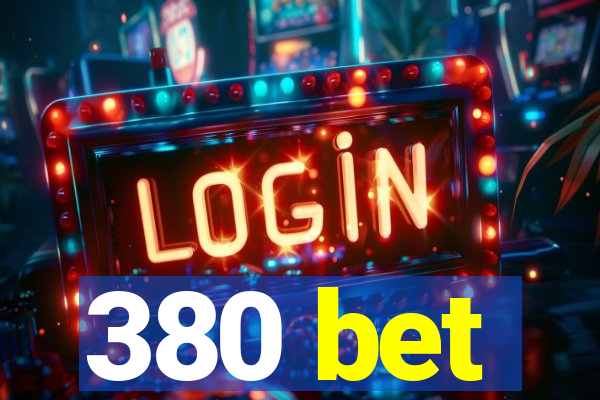 380 bet