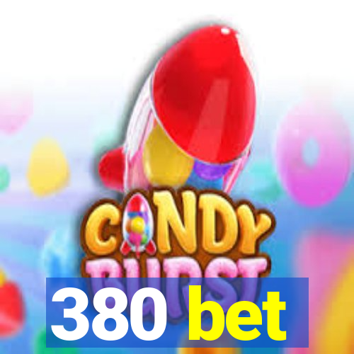 380 bet