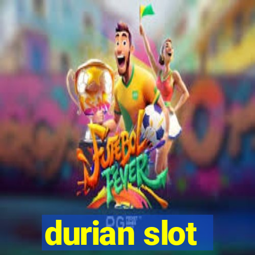 durian slot