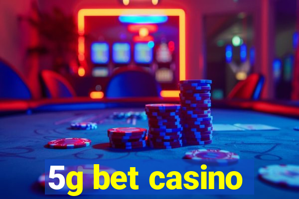 5g bet casino