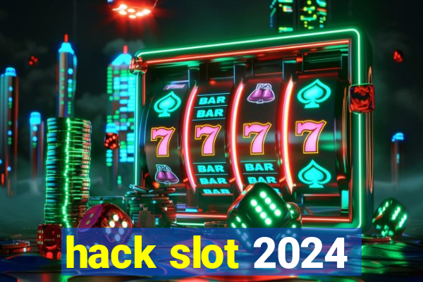 hack slot 2024