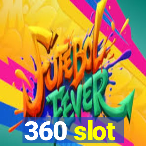 360 slot