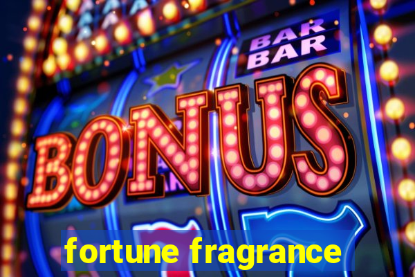 fortune fragrance