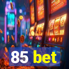 85 bet