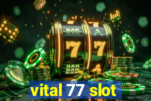 vital 77 slot