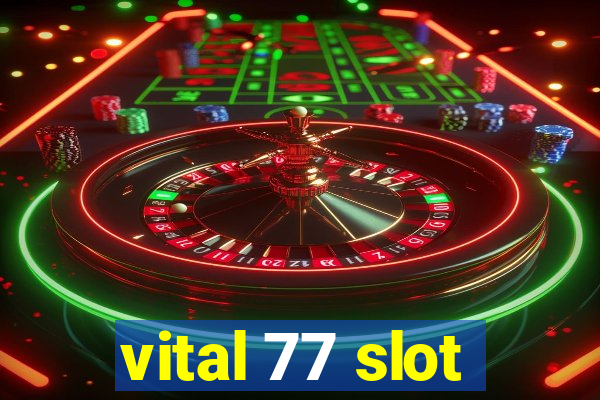 vital 77 slot