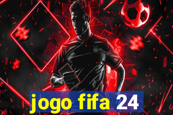 jogo fifa 24