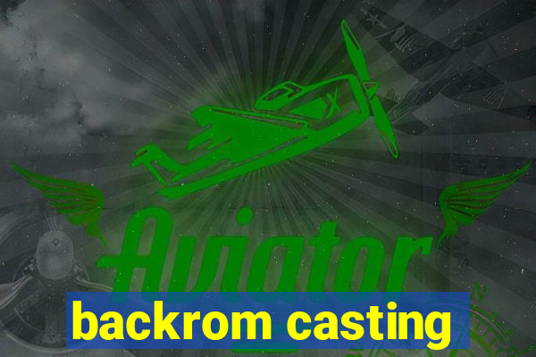 backrom casting