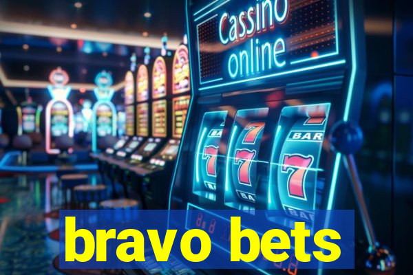 bravo bets