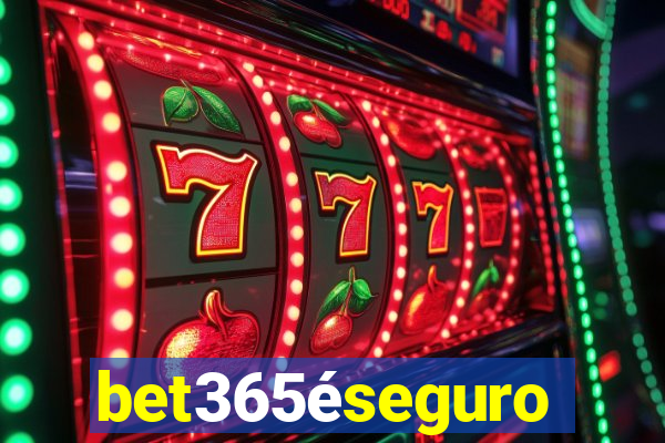 bet365éseguro