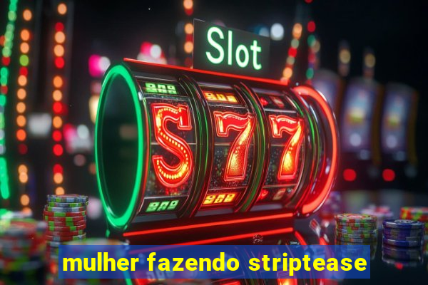 mulher fazendo striptease