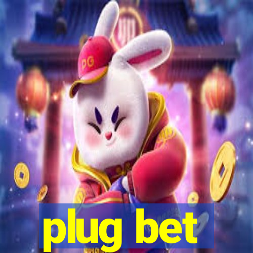 plug bet