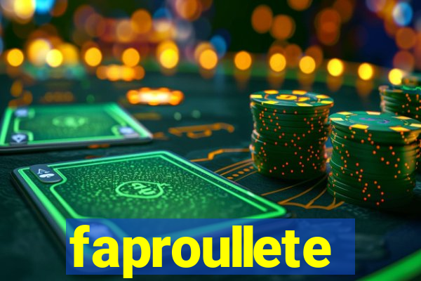 faproullete