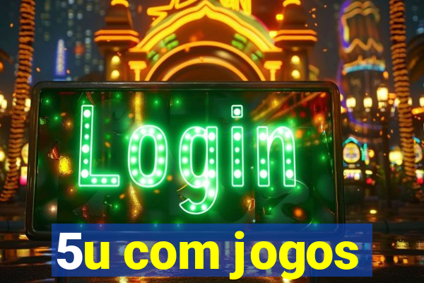 5u com jogos