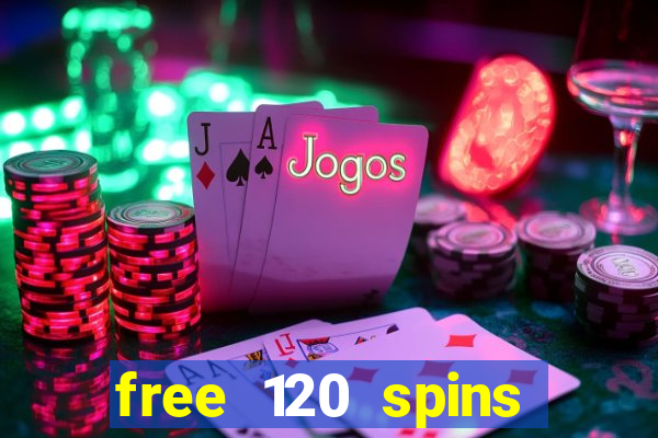 free 120 spins online casino