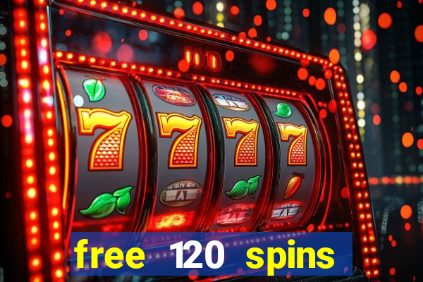 free 120 spins online casino