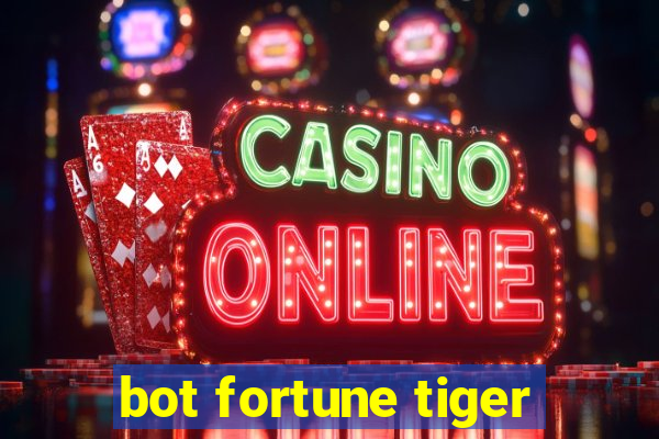 bot fortune tiger