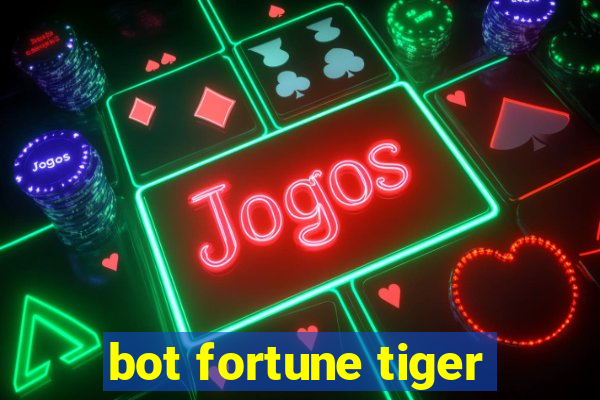 bot fortune tiger