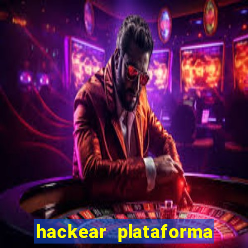 hackear plataforma de jogos