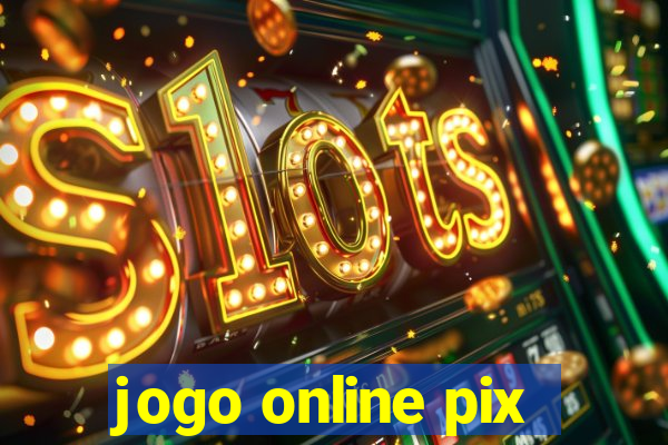 jogo online pix