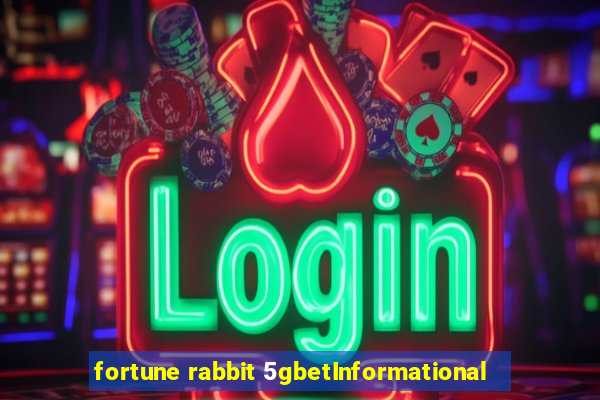 fortune rabbit 5gbetInformational