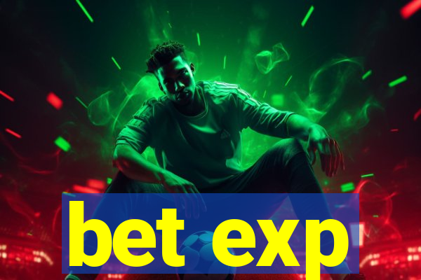 bet exp