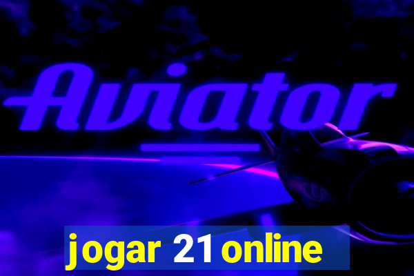 jogar 21 online