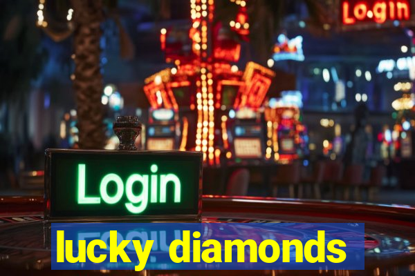 lucky diamonds