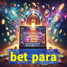 bet para