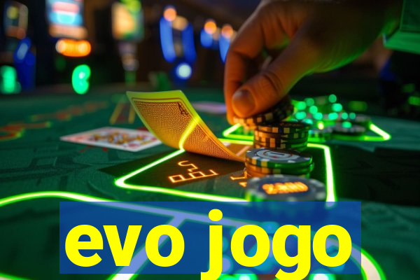 evo jogo