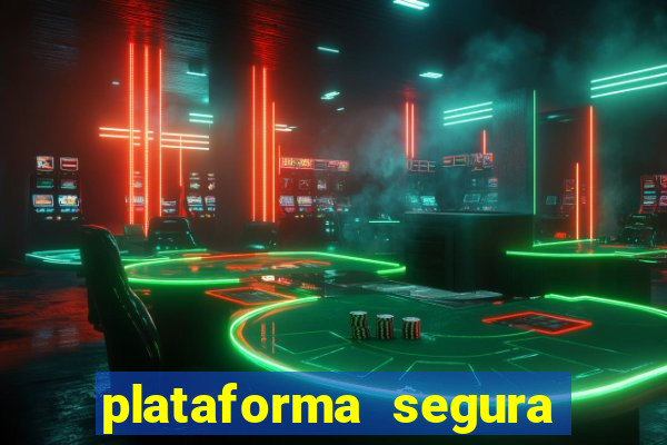 plataforma segura para jogar