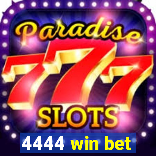 4444 win bet