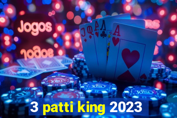 3 patti king 2023