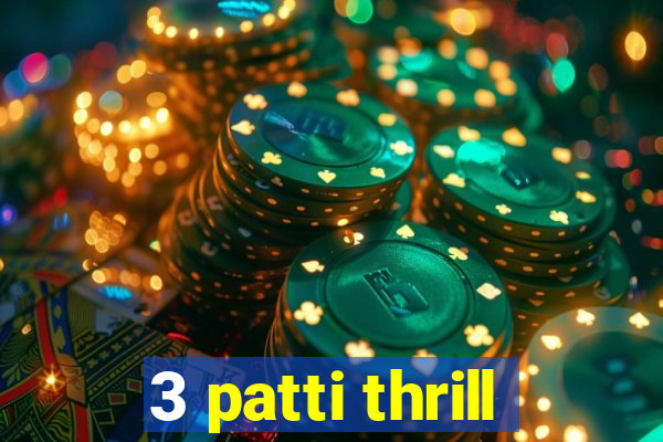 3 patti thrill