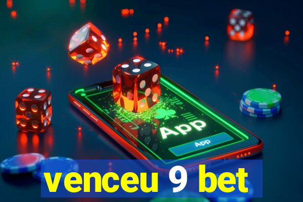 venceu 9 bet