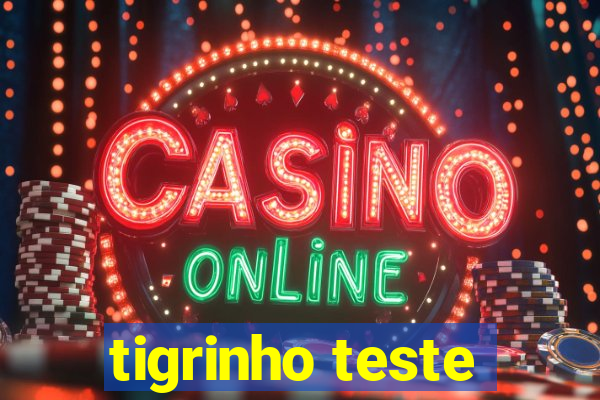 tigrinho teste