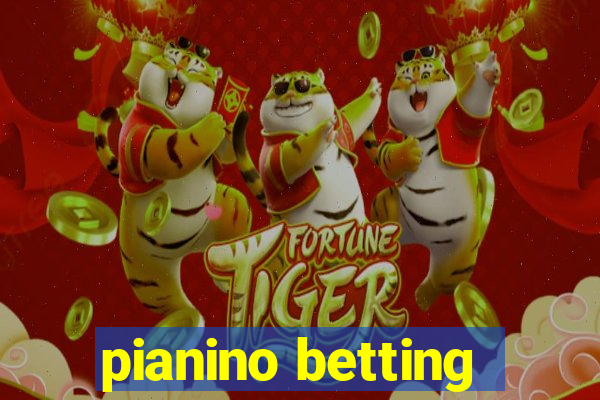 pianino betting