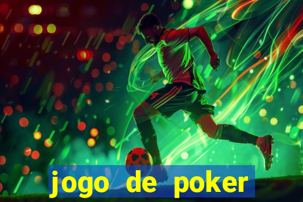 jogo de poker texas holdem