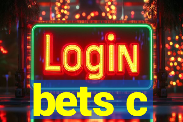 bets c