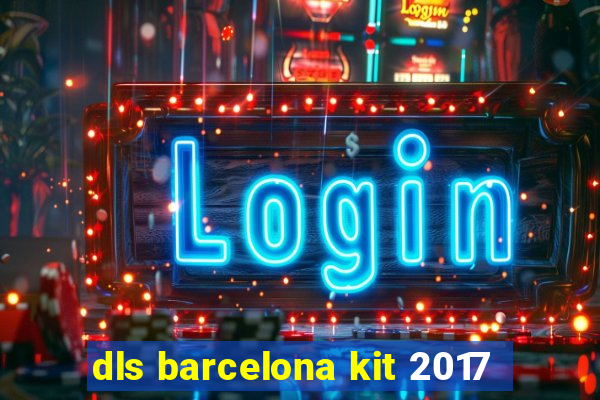 dls barcelona kit 2017