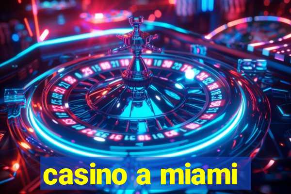 casino a miami