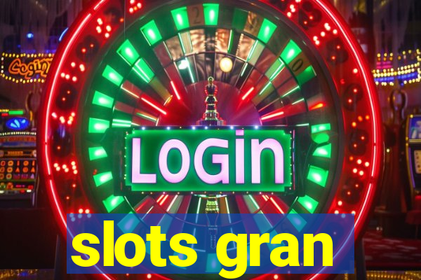 slots gran