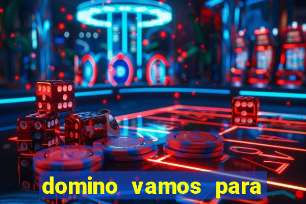 domino vamos para ganar dinero