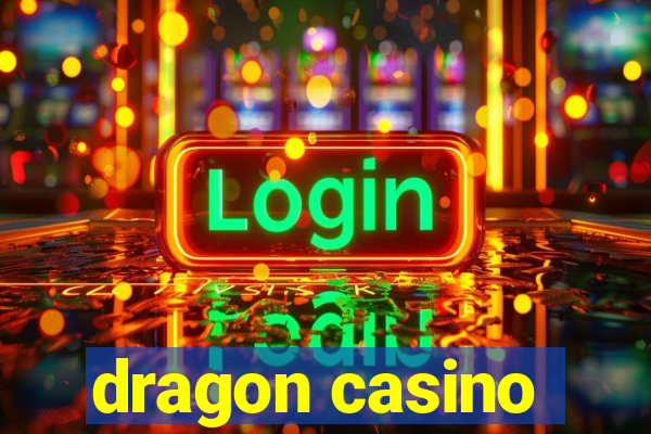 dragon casino