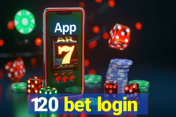 120 bet login